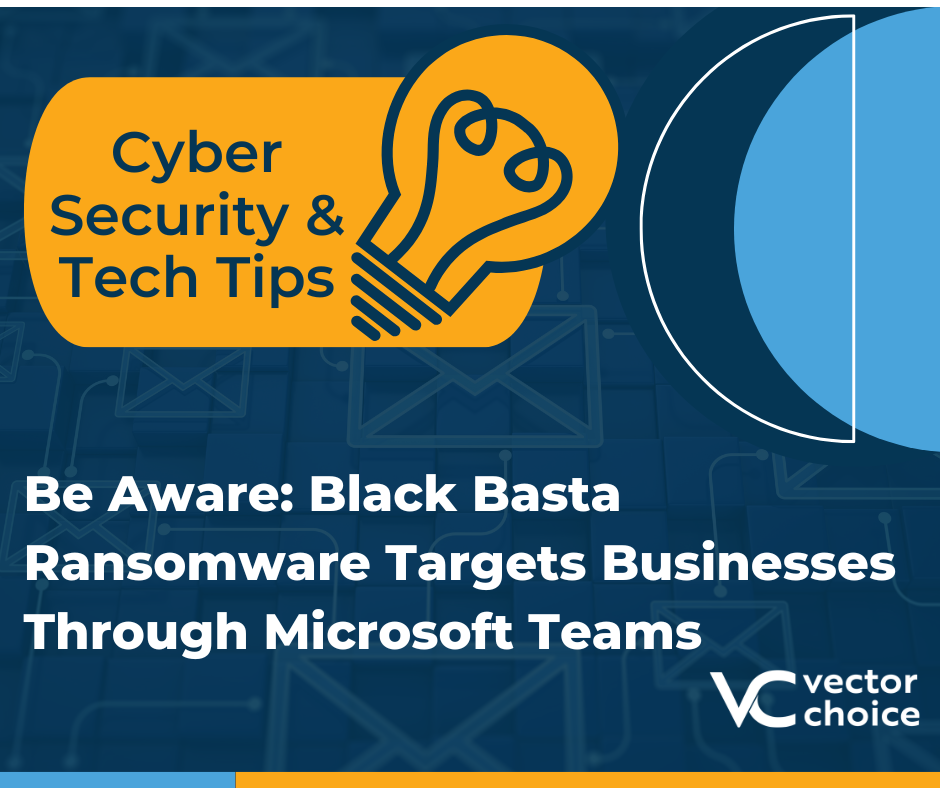 Be Aware: Black Basta Ransomware Targets Businesses Through Microsoft Teams